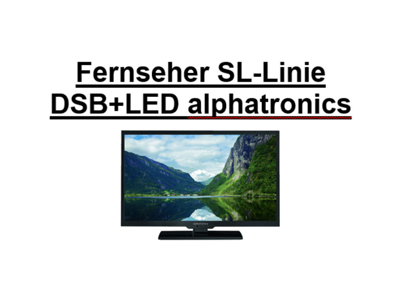 Fernseher SL-Linie DSB + LED alphatronics